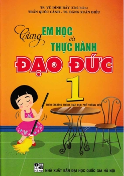 CÙNG EM HỌC VÀ THỰC HÀNH ĐẠO ĐỨC LỚP 1 (Theo chương trình Giáo dục phổ thông mới)
